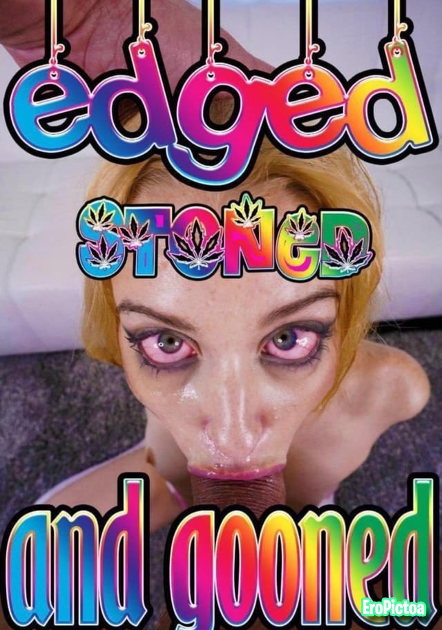 Weed and Porn Caption goon photo featuring cap - Part 5